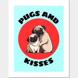 Pugs And Kisses | Pug Pun Posters and Art
